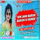 Rim Jhim Barish Barish Ki Bunde--EDM Tapori Dance Mix--Dj Rahul Raniganj